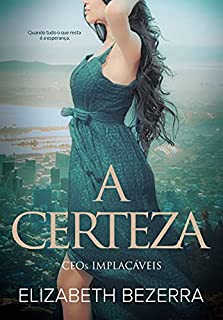 Livro A Certeza: CEOs Implacáveis - Livro 4