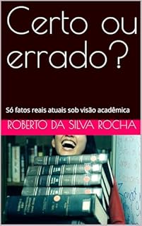 Livro Certo ou errado?: Só fatos reais atuais sob visão acadêmica
