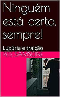 Livro Ninguém está certo, sempre!: Luxúria e traição