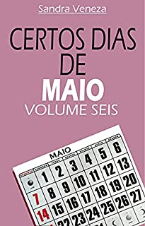 Livro CERTOS DIA DE MAIO - VOLUME SEIS