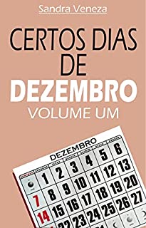 Livro CERTOS DIAS DE DEZEMBRO - VOLUME UM