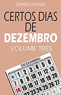 CERTOS DIAS DE DEZEMBRO - VOLUME TRÊS