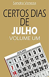 Livro CERTOS DIAS DE JULHO - VOLUME UM