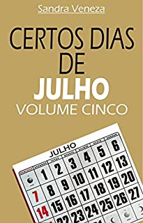 Livro CERTOS DIAS DE JULHO - VOLUME CINCO
