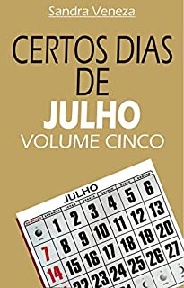 Livro CERTOS DIAS DE JULHO - VOLUME CINCO