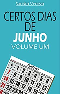 Livro CERTOS DIAS DE JUNHO - VOLUME UM