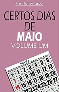 CERTOS DIAS DE MAIO - VOLUME UM