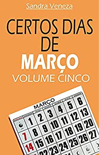 Livro CERTOS DIAS DE MARÇO - VOLUME CINCO