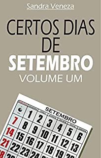 Livro CERTOS DIAS DE SETEMBRO - VOLUME UM