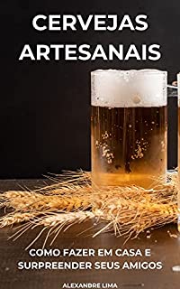 Livro CERVEJAS ARTESANAIS: COMO FAZER EM CASA E SURPREENDER SEUS AMIGOS