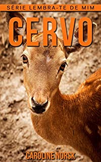 Livro Cervo: Fotos Incríveis e Factos Divertidos sobre Cervo para Crianças (Série Lembra-Te De Mim)