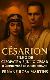 Livro Césarion, Filho de Cleópatra e Júlio César: O Último Faraó de Sangue Romano (Reinos de Fogo e Sangue Livro 2)