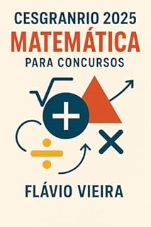 Livro CESGRANRIO 2025 - MATEMÁTICA PARA CONCURSOS