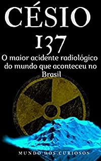 Livro Césio 137: O maior acidente radiológico do mundo