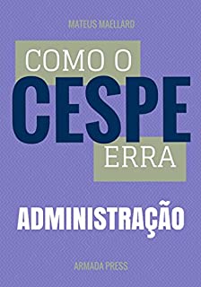 Como o Cespe erra: Administração (Teste-A-Prova Livro 11)