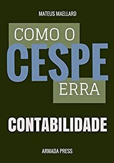 Livro Como o Cespe erra: Contabilidade (Teste-A-Prova Livro 30)