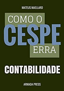 Como o Cespe erra: Contabilidade (Teste-A-Prova Livro 30)