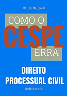 Livro Como o Cespe erra: Direito Processual Civil (Teste-A-Prova Livro 14)