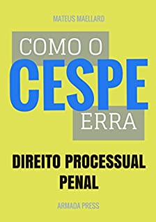 Livro Como o Cespe erra: Direito Processual Penal (Teste-A-Prova Livro 31)