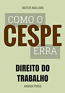 Livro Como o Cespe erra: Direito do Trabalho (Teste-A-Prova Livro 19)
