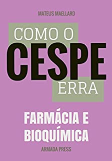 Livro Como o Cespe erra: Farmácia e Bioquímica (Teste-A-Prova Livro 22)