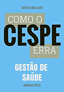 Livro Como o Cespe erra: Gestão de Saúde (Teste-A-Prova Livro 18)