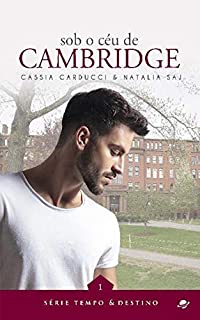 Sob o céu de Cambridge (Tempo & Destino Livro 1)