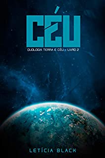 Livro Céu (Duologia Terra e Céu - Livro 2): Duologia Terra e Céu - Livro 2