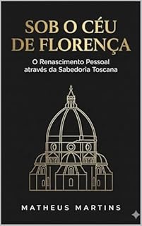 Livro Sob o Céu de Florença: O Renascimento Pessoal através da Sabedoria Toscana