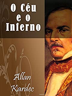 Livro O Céu e o Inferno (Illustrated) (Religião e Filosofia)