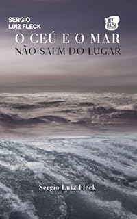 Livro O CÉU E O MAR NÃO SAEM DO LUGAR