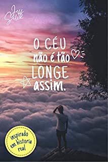 Livro O CÉU NÃO É TÃO LONGE ASSIM