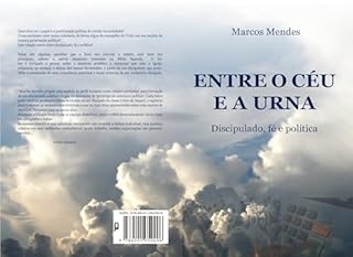 Livro Entre o Céu e a Urna: Discipulado, fé e política
