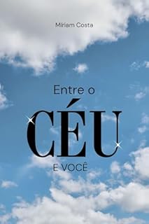 Livro Entre o Céu e Você : Uma história de superação, coragem e amor verdadeiro