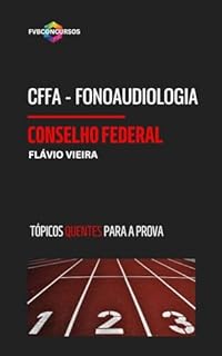 Livro CFFa - Conselho Federal de Fonoaudiologia: Perguntas e Respostas Comentadas (TÓPICOS QUENTES) (Concurso CFFa - Conselho Federal de Fonoaudiologia)