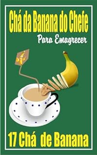 Livro Chá de Banana do Chefe para Emagrecer : Chá de Banana do Chefe