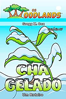Livro CHÁ GELADO: Episódio 97 (Os Woodlands em português)