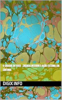 Livro O Chakra do Foco – Energia Interior e Ação Externa em Sintonia