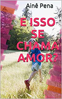 Livro E isso se chama Amor?