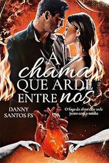 Livro A Chama Que Arde Entre Nós