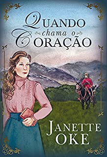 Quando chama o coração (Oeste Canadense Livro 1)