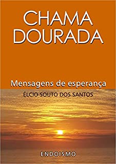 Livro CHAMA DOURADA: Mensagens de esperança