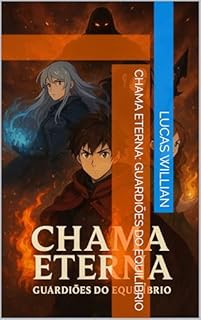 Livro Chama Eterna: Guardiões do Equilíbrio