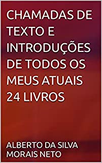 Livro CHAMADAS DE TEXTO E INTRODUÇÕES DE TODOS OS MEUS ATUAIS 24 LIVROS