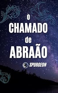 O CHAMADO DE ABRAÃO: Guiados pela Mão Soberana de Deus