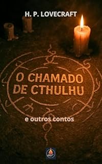 Livro O Chamado de Cthulhu e Outros Contos: As Obras-Primas do Horror Cósmico em Nova Tradução Comentada — O Universo de H. P. Lovecraft em Português Moderno