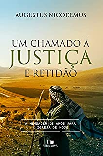 Livro Um chamado à justiça e retidão: A mensagem de Amós para a igreja de hoje