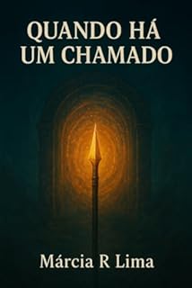 Livro Quando Ha Um Chamado: A lança do destino e os portais dimensionais