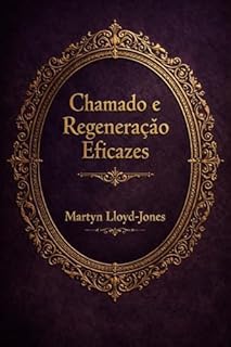 Chamado e Regenração Eficazes