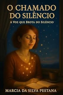 Livro O Chamado do Silêncio: A Voz Que Brota do Silêncio